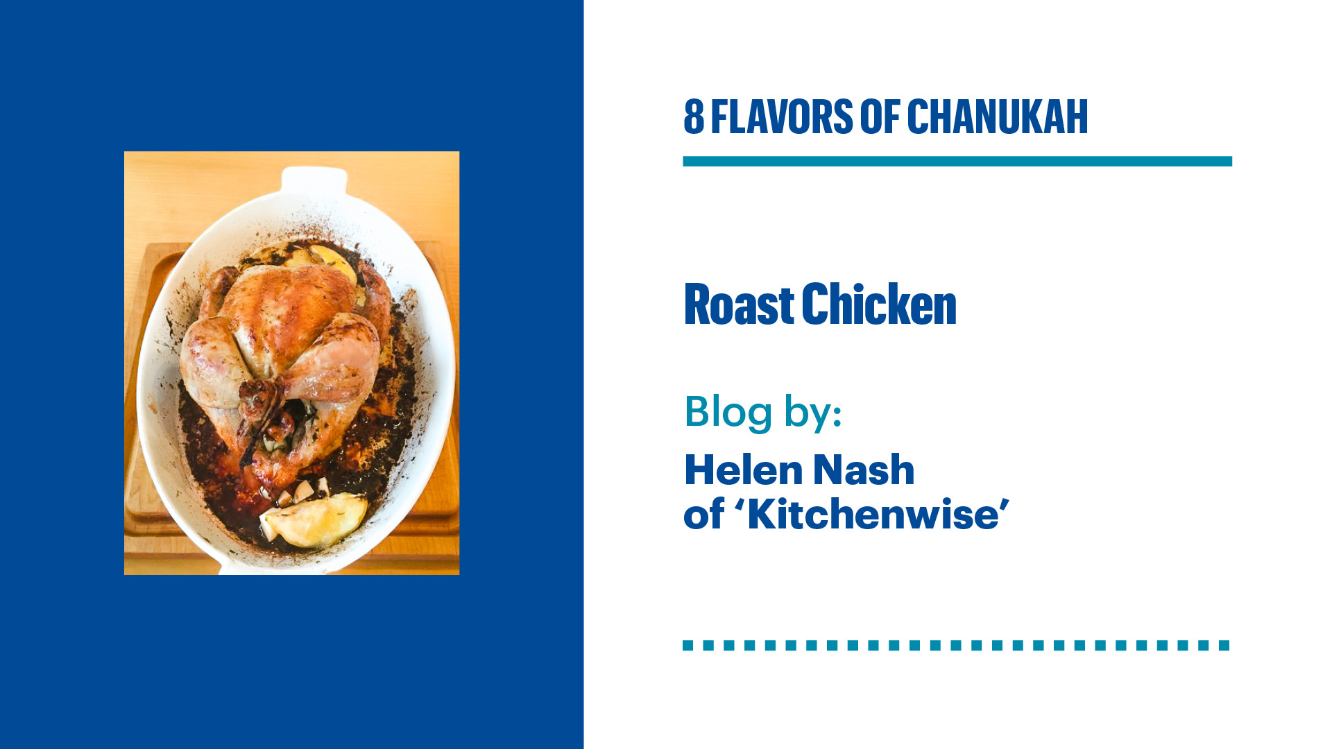 Z prawej strony zdjęcie pieczonego kurczaka. Z lewej napisy 8 flavours of Chanukah. Roast Chicken i nazwisko prowadzącej.