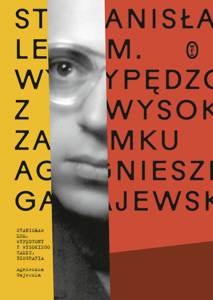 Na obrazie widzimy okładkę książki Agnieszki Gajewskiej "Stanisław Lem. Wypędzony z Wysokiego Zamku"