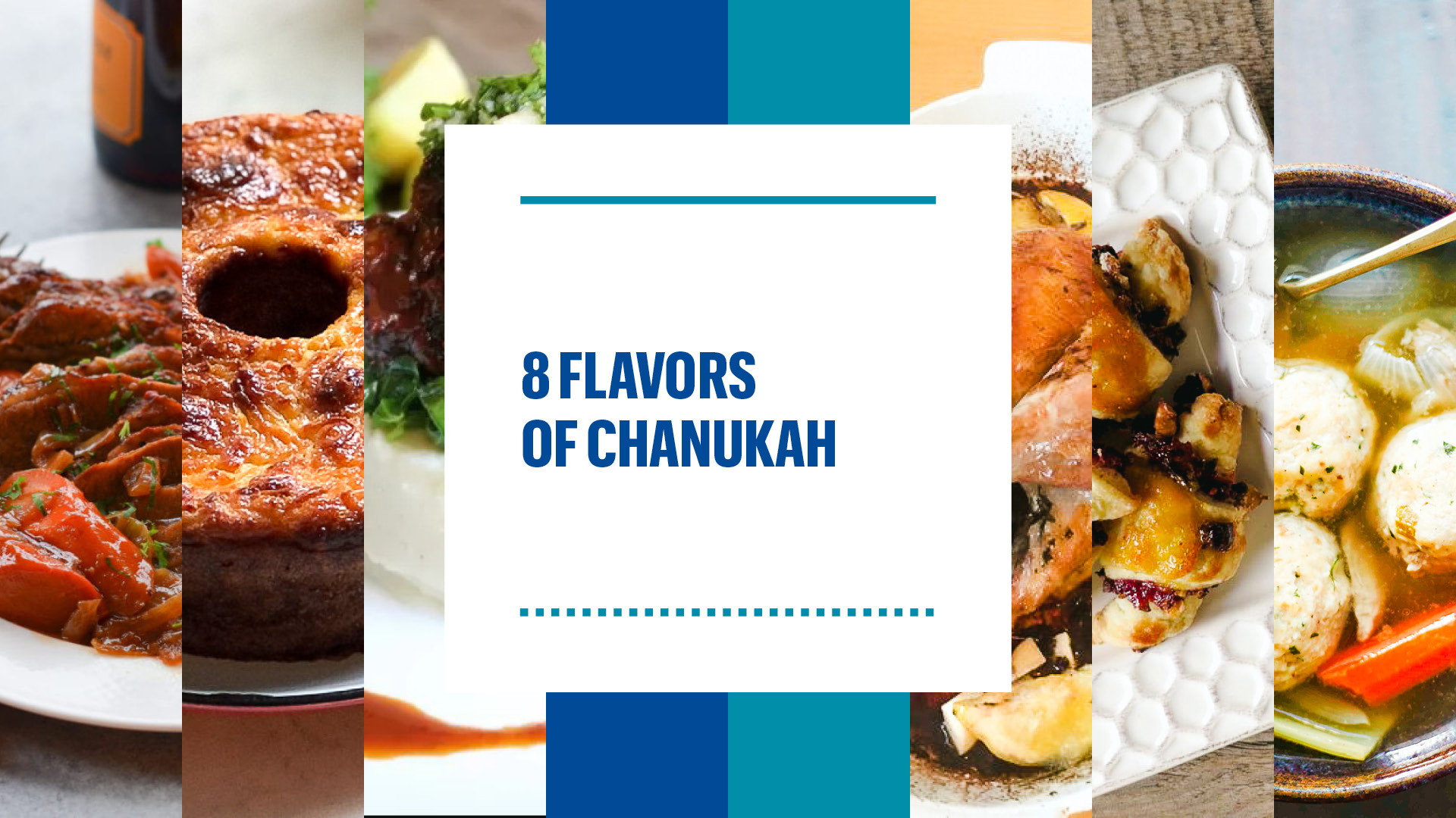 collage made of pictures of chanukah's dishes, in the middle name of the event: 8 flavours of Chanukah 