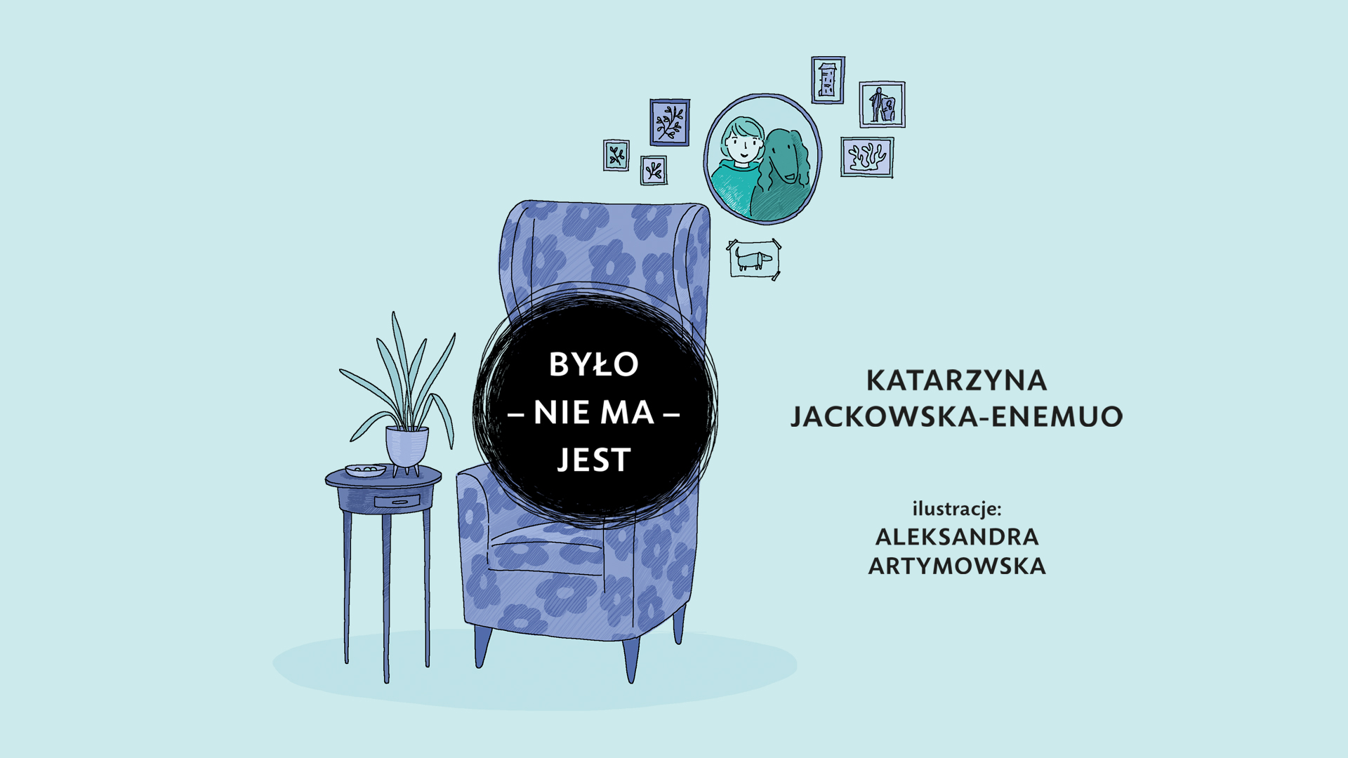 Na fotelu czarna kropka z tytułem opowiadania "Było - nie ma - jest" Katarzyny Jackowskiej-Enemuo i dopiskiem - ilustracje: Aleksandra Artymowska.