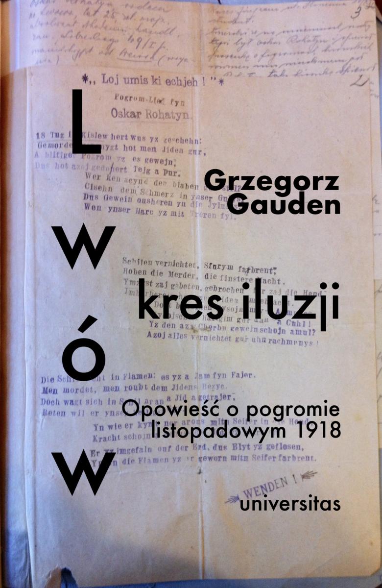 Lwów - kres iluzji - książka Grzegorza Gaudena - spotkanie w ramach Czytelni POLIN - na zdjęciu okładka książki