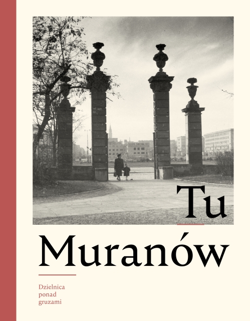 Okładka katalogu wystawy „Tu Muranów. Dzielnica pod gruzami”