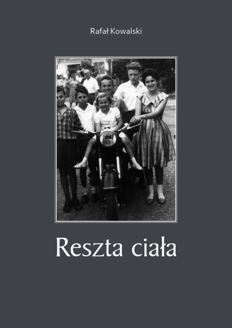 na obrazie widzimy okładkę książki Rafała Kowalskiego "Reszta ciała"