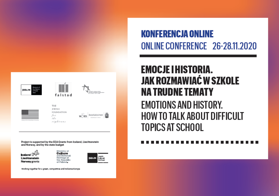 Plansza z konferencji, z napisem: Konferencja online | Online Conference; 26-28.11.2020, Emocje i historia. Jak rozmawiać w szkole na trudne tematy | Emotions and History. How to talk about difficult topics at school