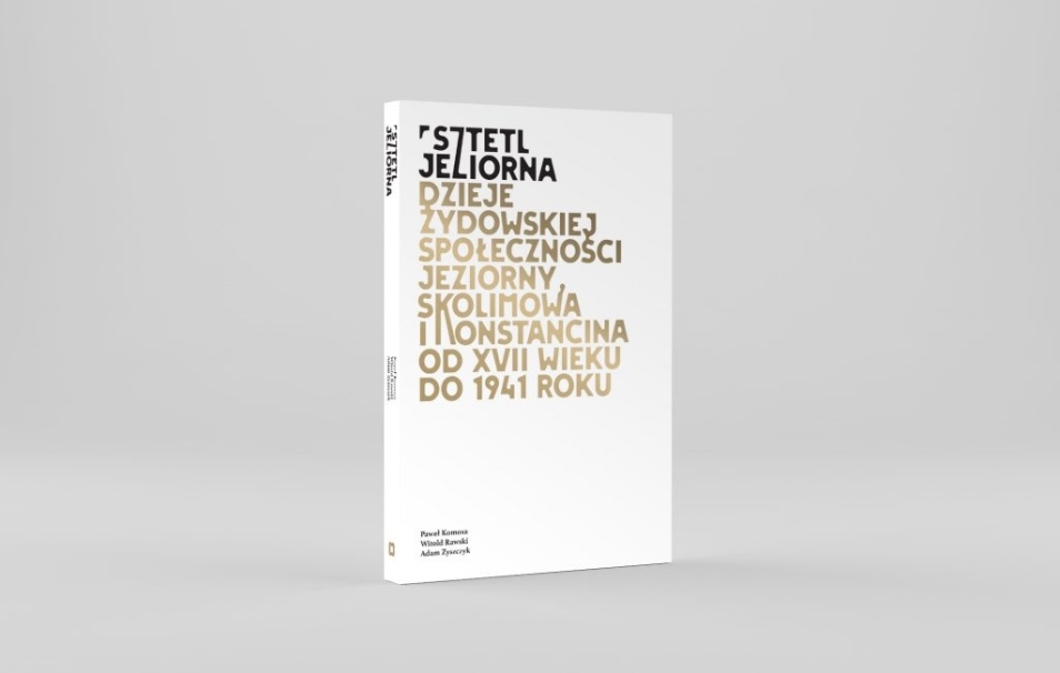 Na obrazie widzimy okładkę książki "Sztetl Jeziorna".