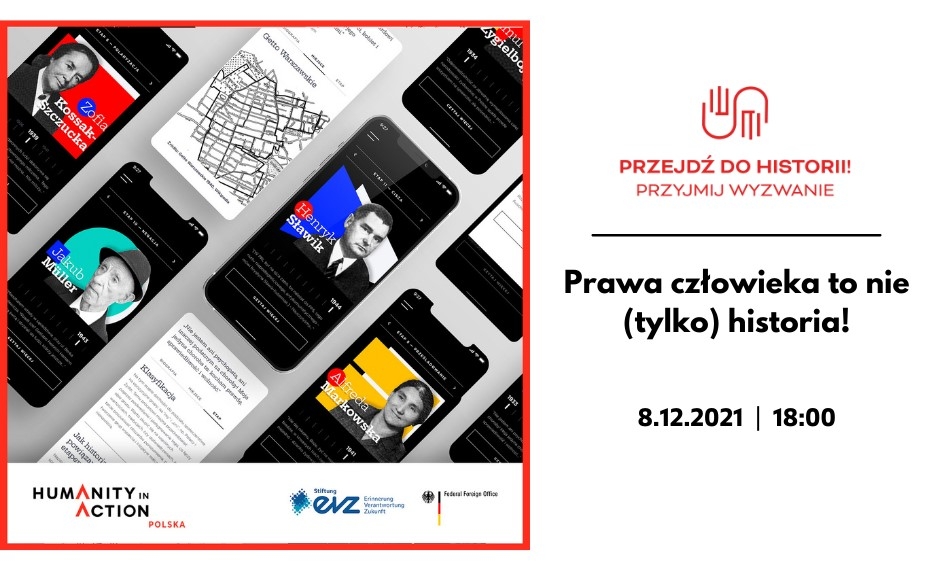 Grafika webinaru Prawa człowieka to nie (tylko) historia! 8.12.2021, 18:00. Po lewej stronie ekrany smartfonów, na których wyświetlają się czarno-białe zdjęcia różnych postaci. Na dole logotypy Humanity in action, EVZ, Federal Footage Office. Po prawej nazwa webinaru, data i godzina.
