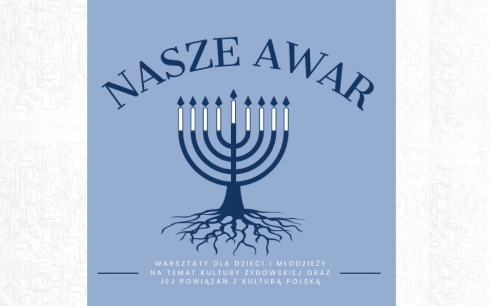 Logo projektu "Nasze Awar". Menora, a pod spodem napis warsztaty dla dzieci i młodzieży na temat kultury żydowskiej oraz jej powiązań z kulturą polską.