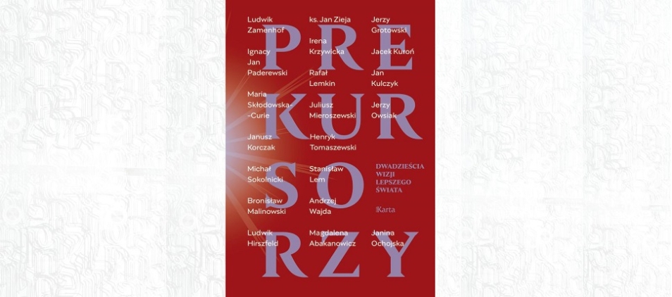 Okładka książki "Prekursorzy. Dwadzieścia lat wizji lepszego świata". Czerwona okładka z białymi napisami z imionami i nazwiskami bohaterów książki.