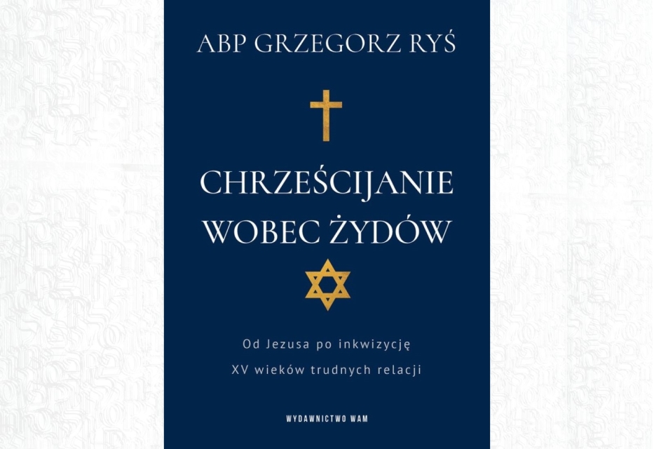 Okładka książki abp. Grzegorza Rysia "Chrześcijanie wobec Żydów" - na niej krzyż i gwiazda Dawida.