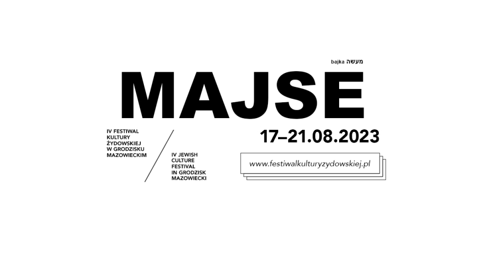 Na białym tle napis Majse, 17-21.08.2023, IV festiwal kultury żydowskiej w Grodzisku Mazowieckim.