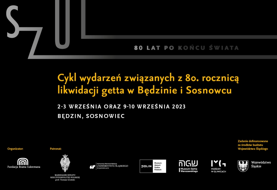 Na czarnym tle napis Szul. Cykl wydarzeń związanych z 80. rocznicą likwidacji getta w Będzinie i Sosnowcu. 2-3 września oraz 9-10 września 2023, Będzin, Sosnowiec. Poniżej logotypy organizatora i patronów wydarzenia.