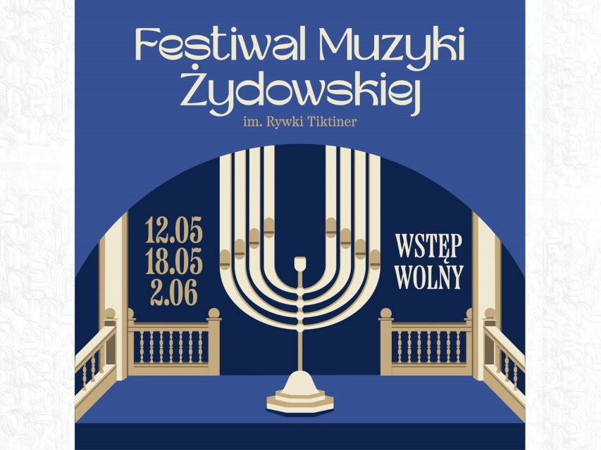 Plakat Festiwalu Muzyki Żydowskiej im. Rywki Tiktiner - 12.05, 18.05, 2.06, wstęp wolny.