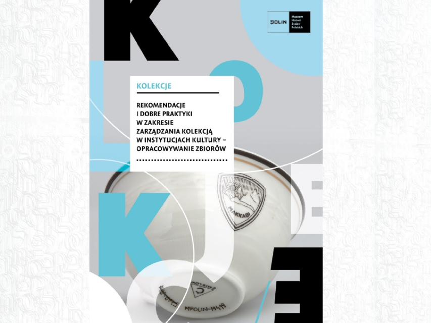 Okładka publikacji Muzeum POLIN "Rekomendacje i dobre praktyki w zakresie zarządzania kolekcją w instytucjach kultury – opracowywanie zbiorów".