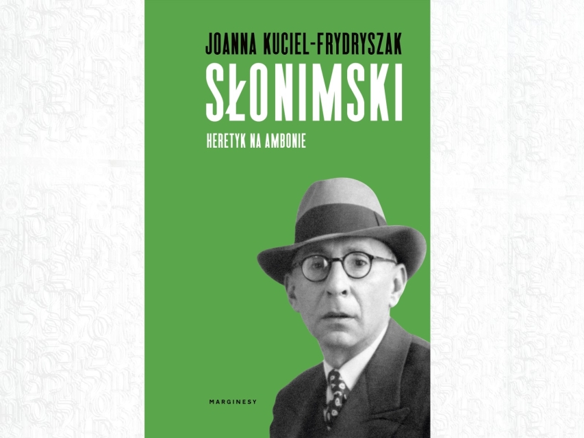 Okładka książki Joanny Kuciel-Frydryszak "Słonimski. Heretyk na ambonie".