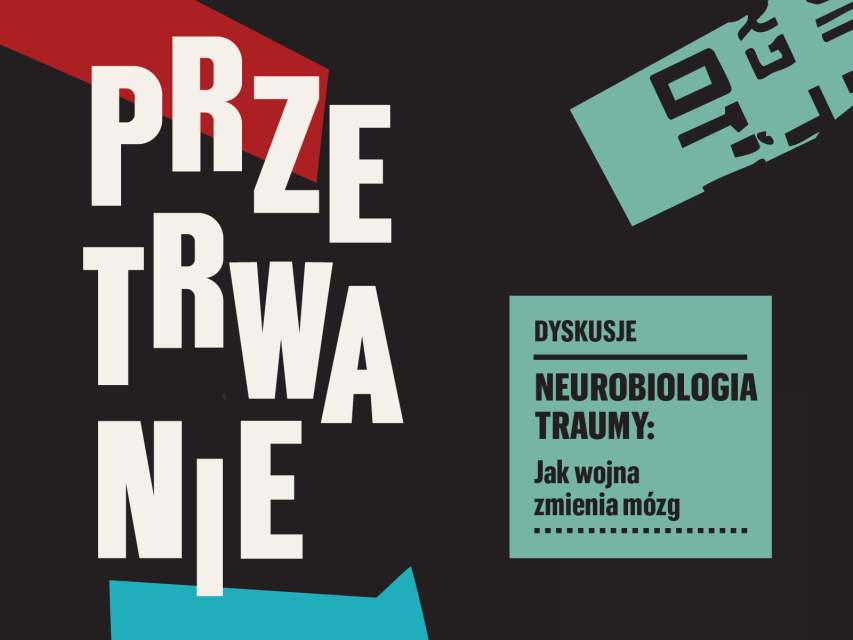 Z lewej strony napis przetrwanie, z prawej kwadrat z napisem dyskusje, Neurobiologia traumy: Jak wojna zmienia mózg?