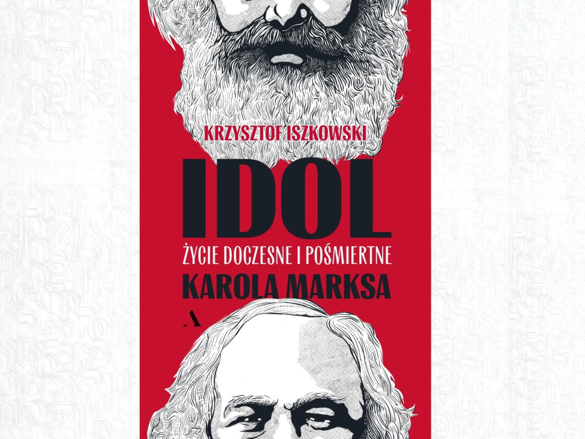 Okładka książki Krzysztofa Iszkowskiego "Idol. Życie doczesne i pośmietne Karola Marksa".