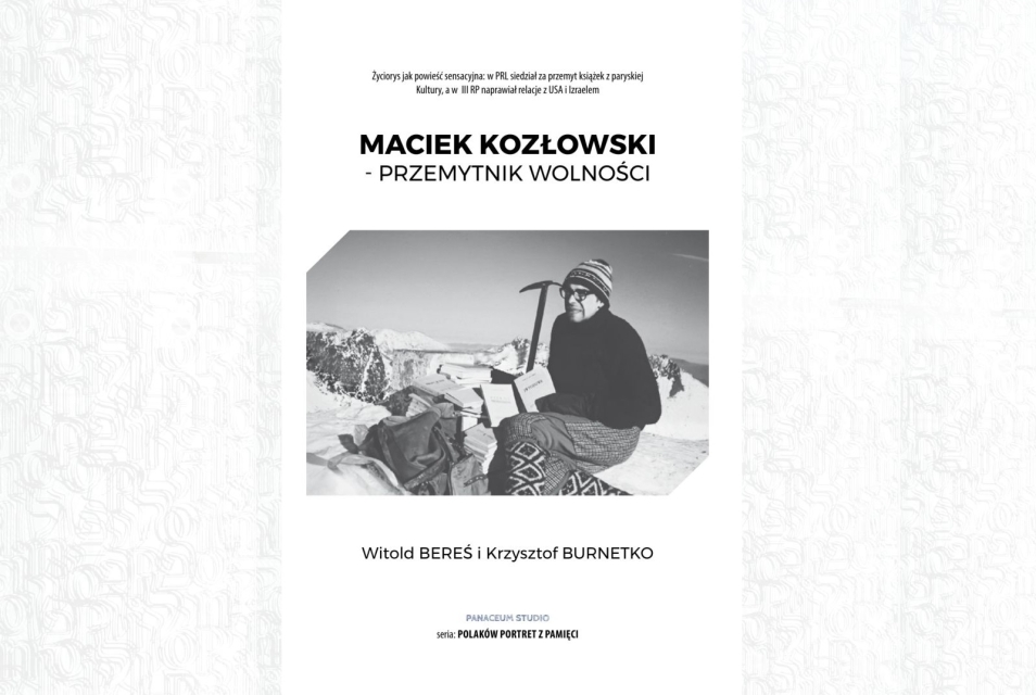 Okładka z tytułem "Maciek Kozłowski - przemytnik wolności". Autorzy: Witold Bereś i Krzysztof Burnetka