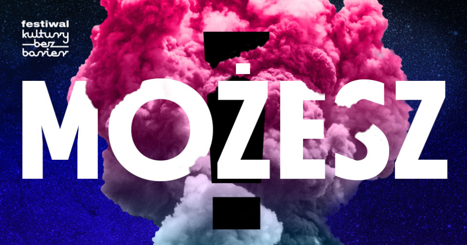 Festiwal Kultury bez Barier 2019 - Na tle w kolorach różu, fioletu, czerni widnieje biały napis, wielkimi literami "MOŻESZ"