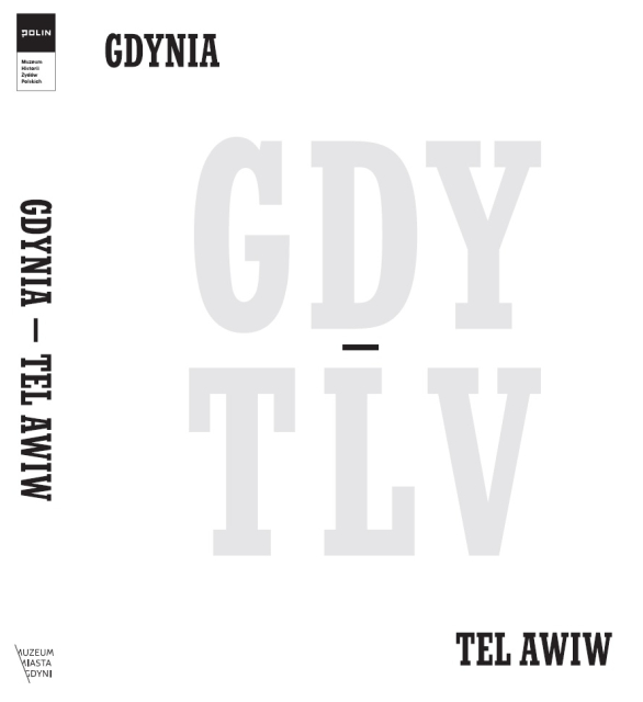 Katalog z wystawy "Gdynia - Tel Awiw" - grafika na białym tle napisy w kolorze szarym i czarnym - od lewej, logo POLIN, napisy: Gdynia, GDY-TLV, Tel Awiw, Gdynia - Tel Awiw, logo Muzeum Miasta Gdyni