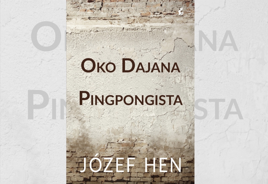 Oko Dajana, Pingpongista - Józef Hen - Czytelnia POLIN