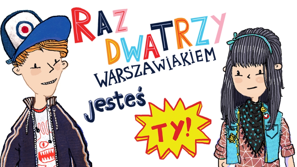 Plakat Raz, dwa, trzy. Warszawiakiem jesteś TY!