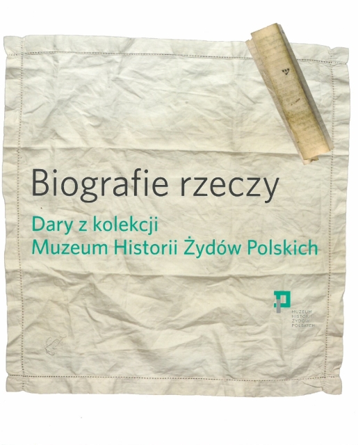Biografie rzeczy. Dary z kolekcji Muzeum Historii Żydów Polskich - okładka książki
