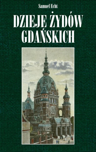 Okładka książki. Samuel Echt „Dzieje Żydów gdańskich”