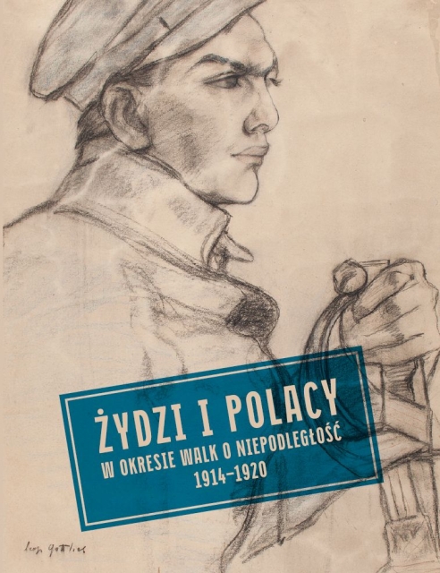 Żydzi i Polacy w okresie walk o niepodległość 1914–1920. Materiały z sesji towarzyszącej wystawie - okładka