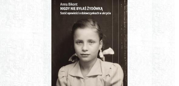 Okładka książki "Nigdy nie byłaś Żydówką", a na niej dziewczynka w warkoczykach - jedna z bohaterek reportażu.