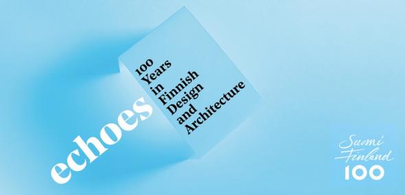 Echoes - 100 Years in Finnish Design and Architecture