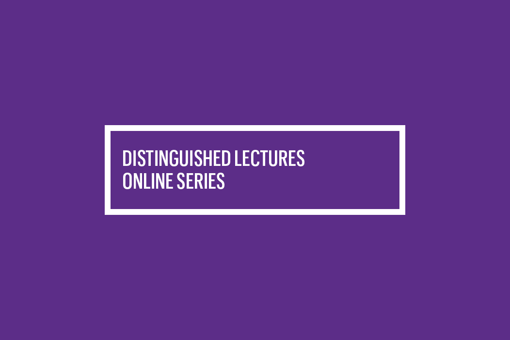 Na fioletowym tle biały napis w ramce: Distinguished Lectures Online Series