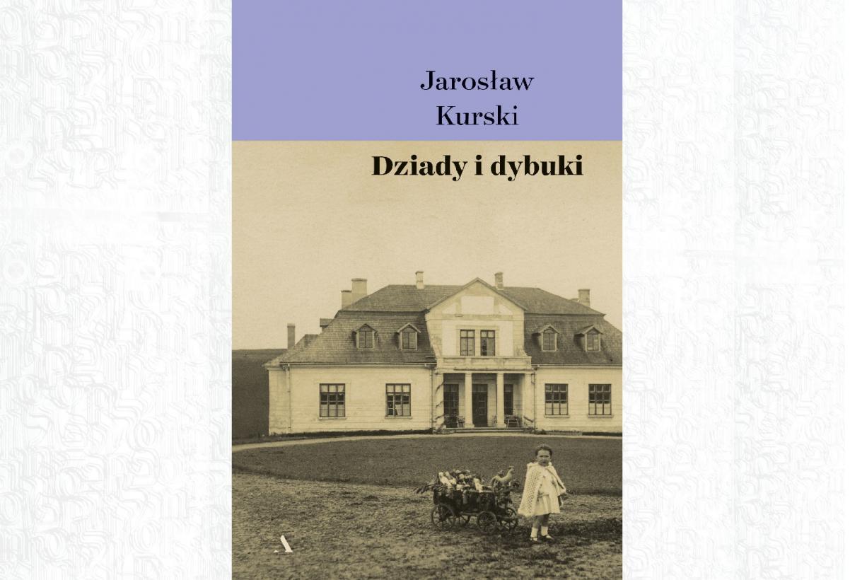 Okładka książki Jarosława Kurskiego "Dziady i dybuki".