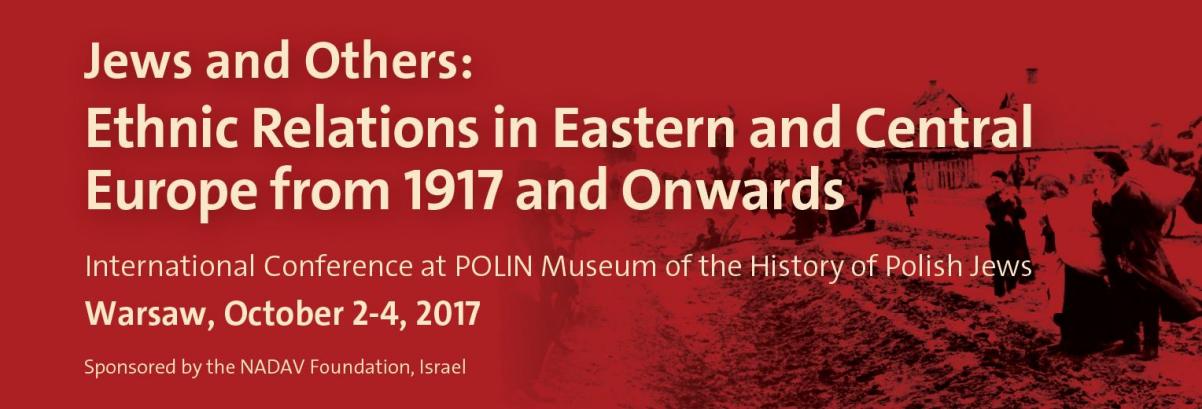 Jews and Others: Ethnic Relations in Eastern and Central Europe from 1917 and Onwards