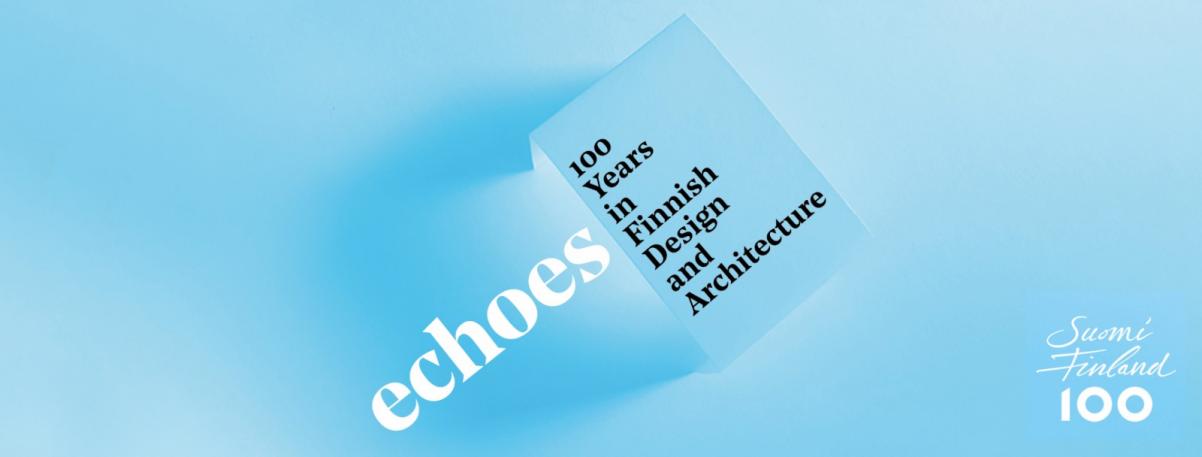 Echoes - 100 Years in Finnish Design and Architecture