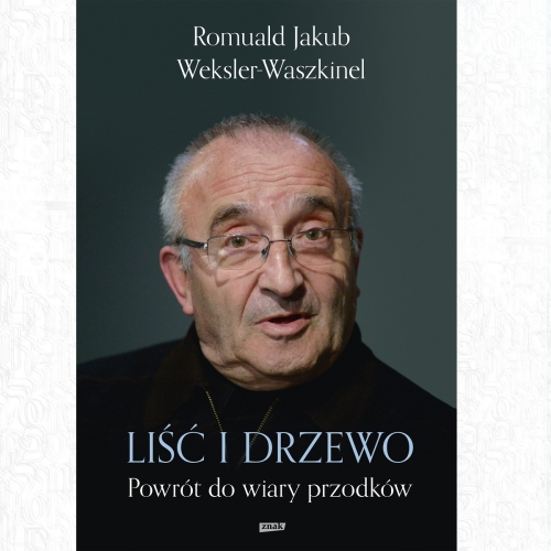 Romuald Jakub Weksler-Waszkinel na okładce książki "Liść i drzewo. Powrót do wiary przodków".